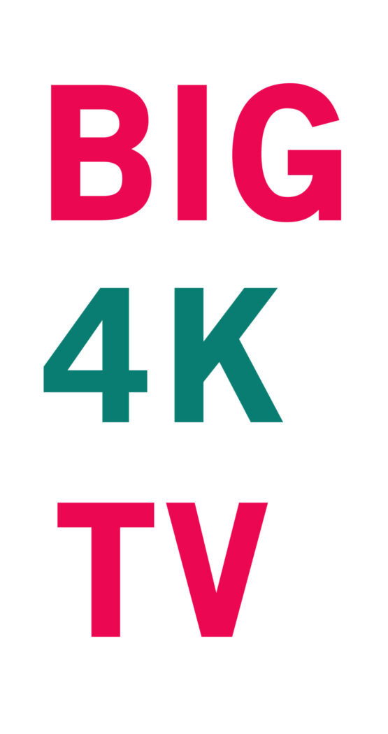 BIG 4K TV